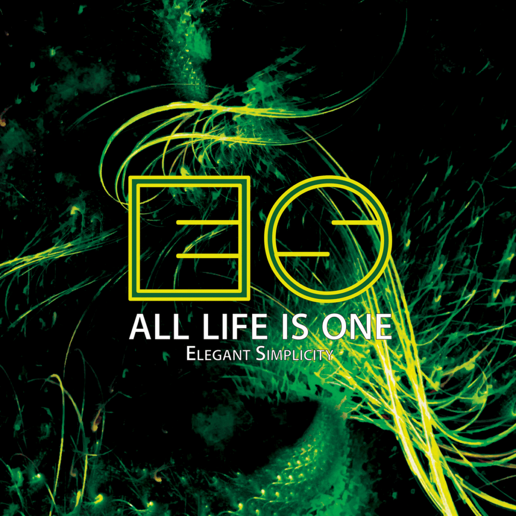 Elegant Simplicity - All Life is One