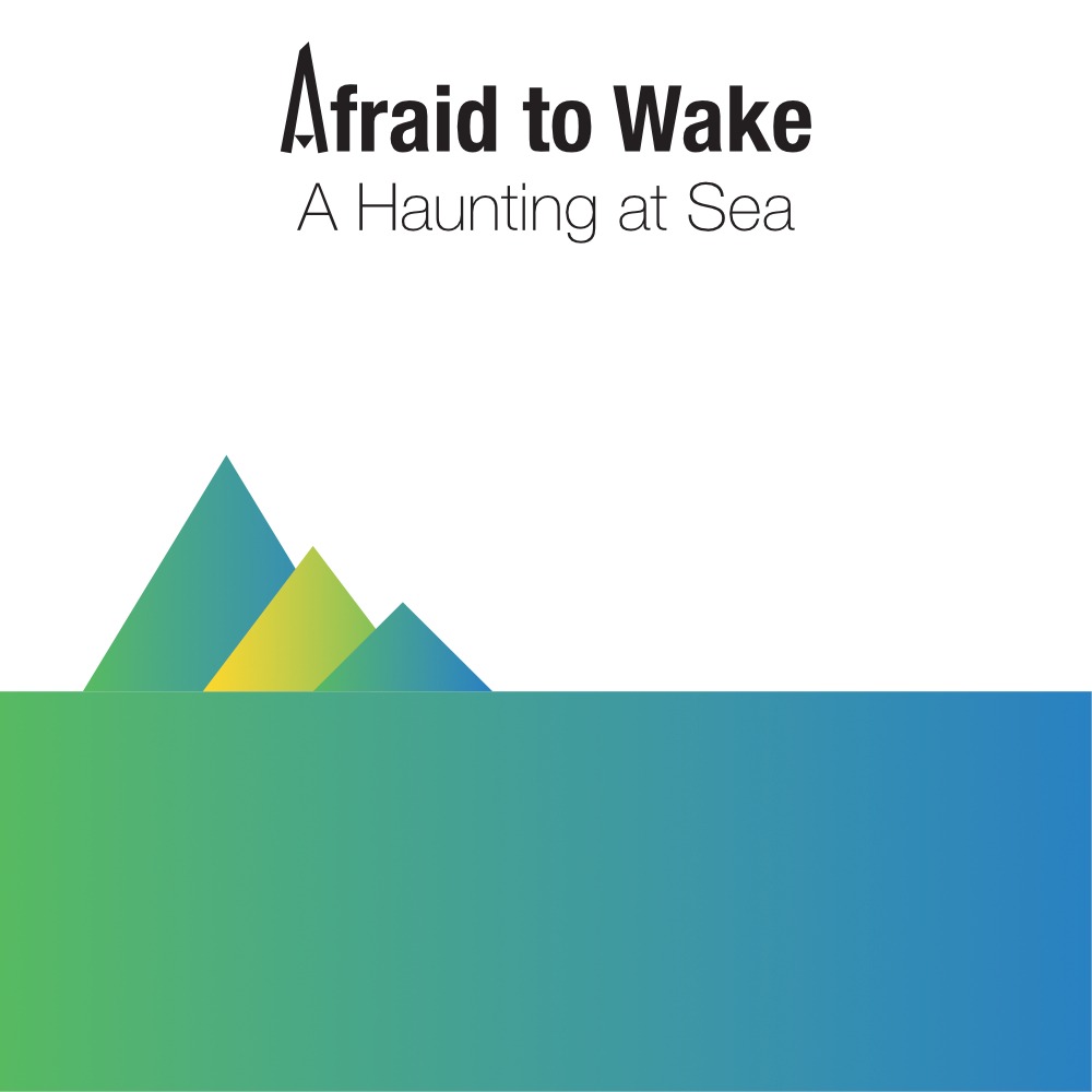 Afraid to Wake - A Haunting at Sea
